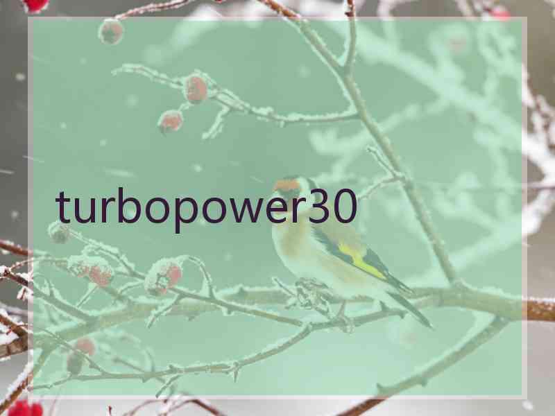 turbopower30